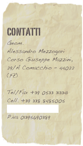 contatti
Geom. 
Alessandro MezzogoriCorso Giuseppe Mazzini, 
29/A Comacchio - 44022 (FE)
Tel/Fax +39 0533 313341Cell. +39 338 8485005info@studioqubo.it
P.iva 01395690389
